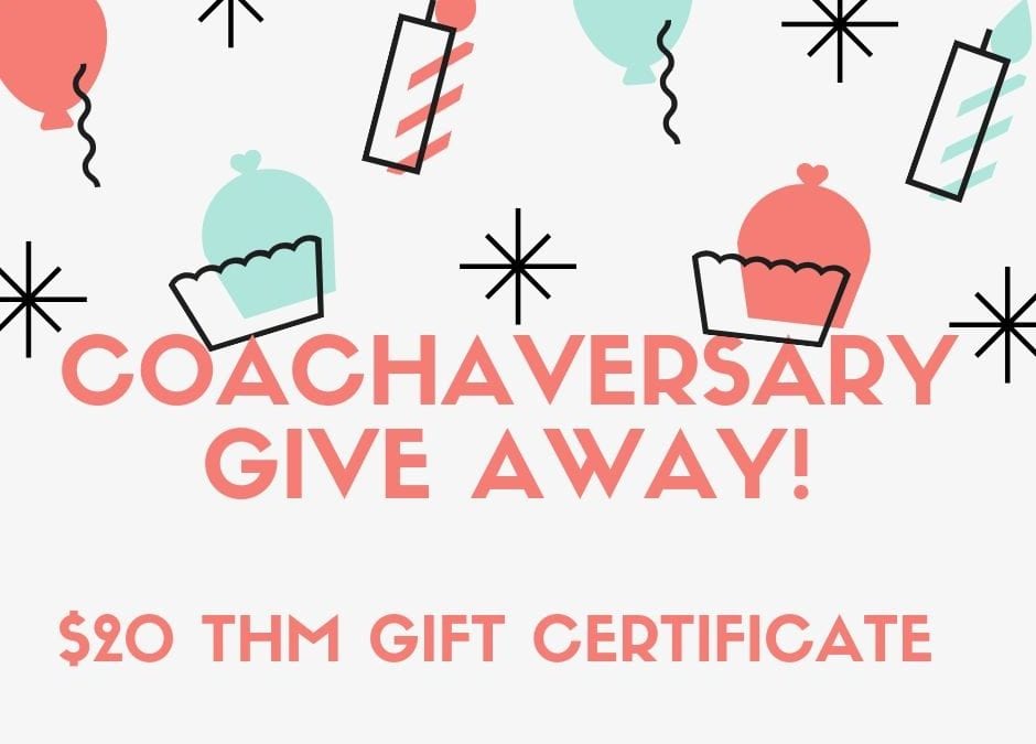 $20 THM Gift Certificate Coachaversary One Week Give Away!